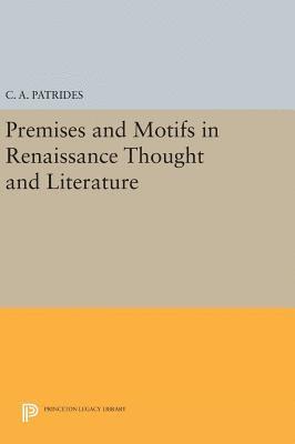Premises and Motifs in Renaissance Thought and Literature 1