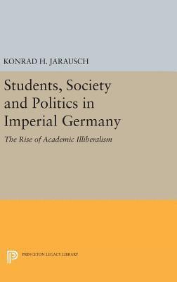 Students, Society and Politics in Imperial Germany 1