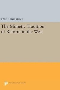 bokomslag The Mimetic Tradition of Reform in the West