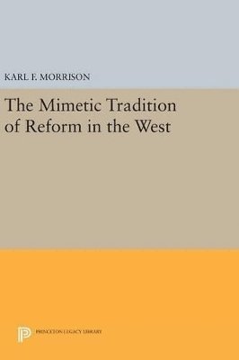 bokomslag The Mimetic Tradition of Reform in the West