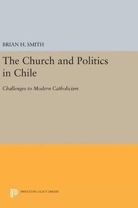 bokomslag The Church and Politics in Chile