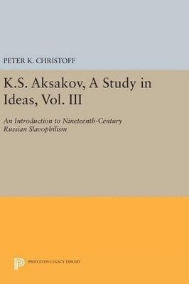 bokomslag K.S. Aksakov, A Study in Ideas, Vol. III