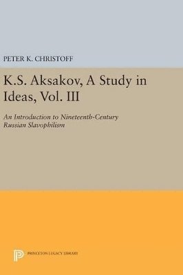 K.S. Aksakov, A Study in Ideas, Vol. III 1