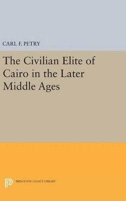 The Civilian Elite of Cairo in the Later Middle Ages 1