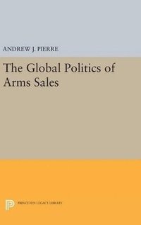 bokomslag The Global Politics of Arms Sales