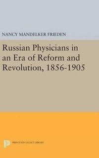 bokomslag Russian Physicians in an Era of Reform and Revolution, 1856-1905