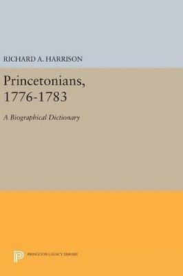 Richard A. Harrison - Princetonians, 1776-1783, Inbunden
