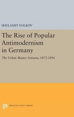 bokomslag The Rise of Popular Antimodernism in Germany