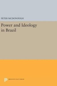 bokomslag Power and Ideology in Brazil