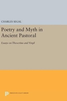 Charles Segal - Poetry and Myth in Ancient Pastoral, Inbunden