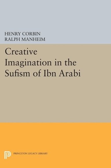 Henry Corbin - Creative Imagination in the Sufism of Ibn Arabi, Inbunden