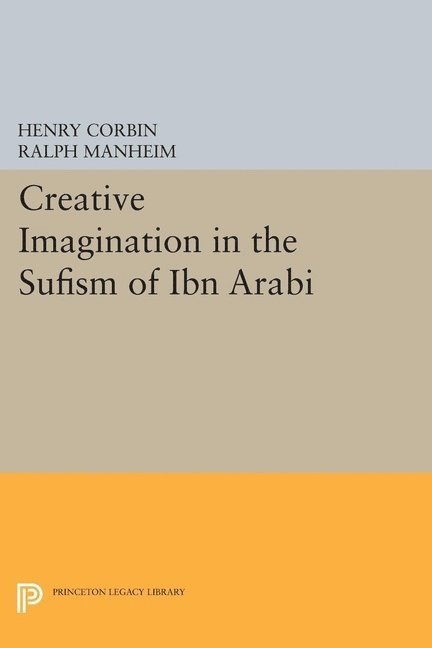 Creative Imagination in the Sufism of Ibn Arabi 1