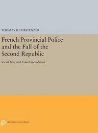 bokomslag French Provincial Police and the Fall of the Second Republic