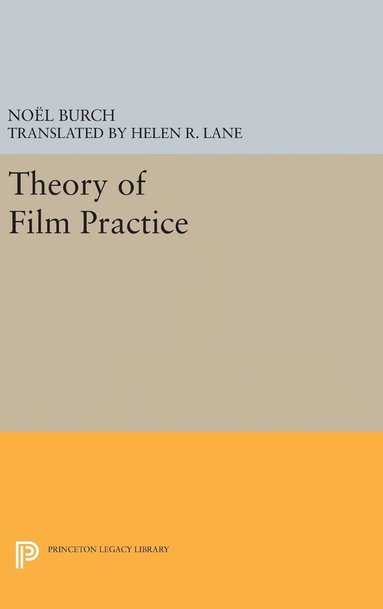 Noel Burch - Theory of Film Practice, Inbunden