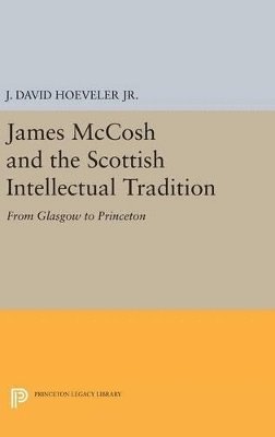 James McCosh and the Scottish Intellectual Tradition 1