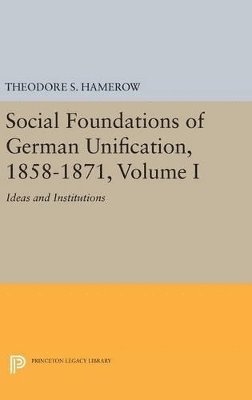 bokomslag Social Foundations of German Unification, 1858-1871, Volume I