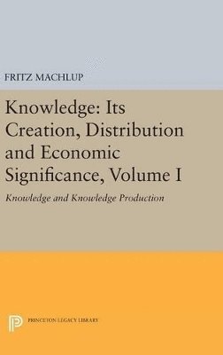 Knowledge: Its Creation, Distribution and Economic Significance, Volume I 1