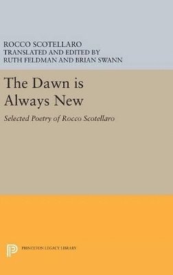 Rocco Scotellaro, Ruth Feldman - Dawn is Always New, Inbunden