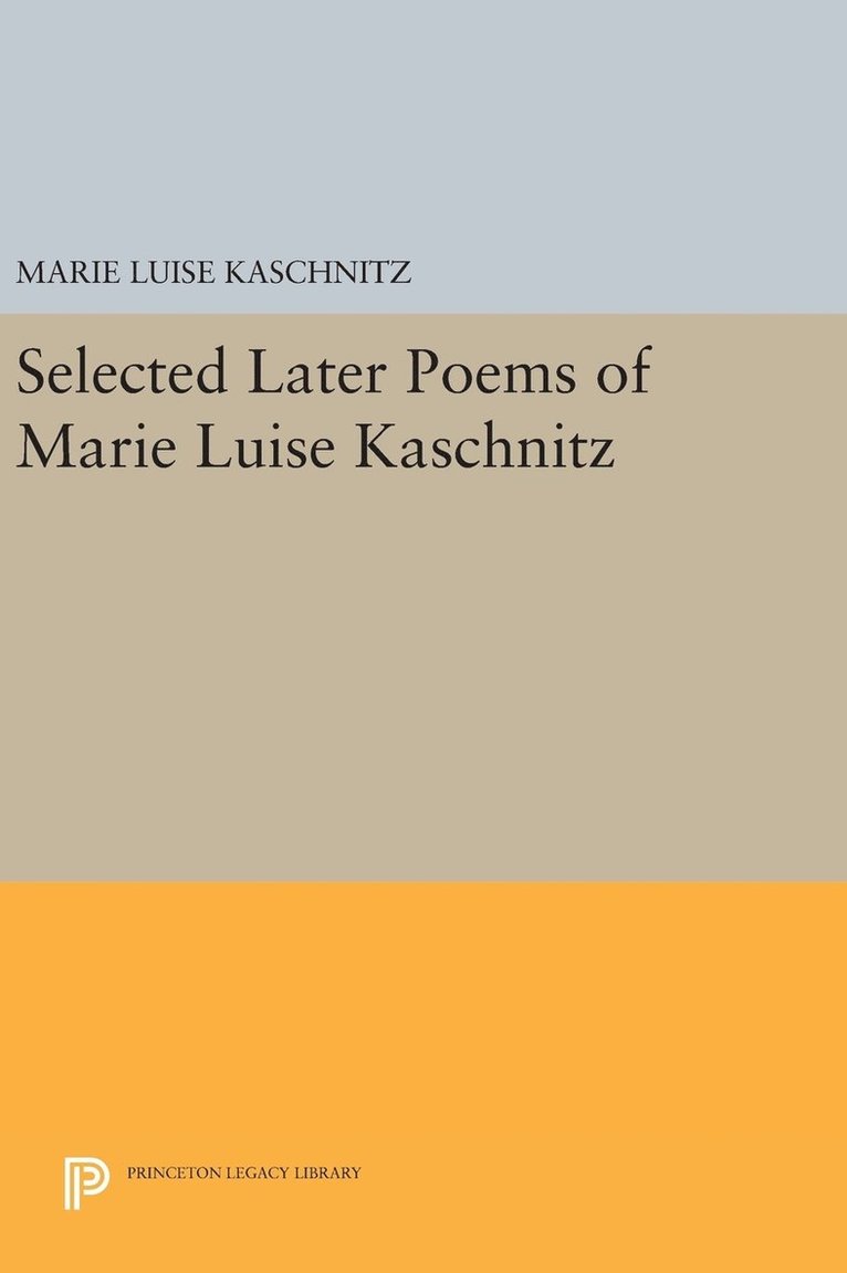 Selected Later Poems of Marie Luise Kaschnitz 1