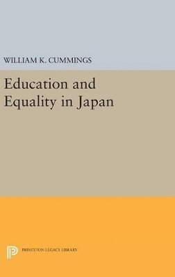 William K. Cummings - Education and Equality in Japan, Inbunden