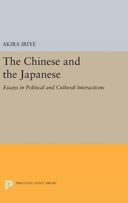 Akira Iriye - Chinese and the Japanese, Inbunden