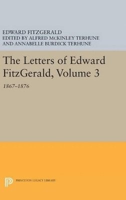 The Letters of Edward Fitzgerald, Volume 3 1