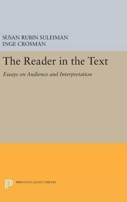 Susan Rubin Suleiman, Inge Crosman - Reader in the Text, Inbunden