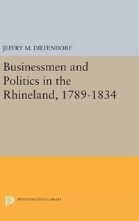 bokomslag Businessmen and Politics in the Rhineland, 1789-1834