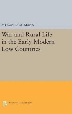 War and Rural Life in the Early Modern Low Countries 1