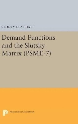 bokomslag Demand Functions and the Slutsky Matrix. (PSME-7), Volume 7