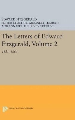 Edward Fitzgerald, Alfred McKinley Terhune, Annabelle Burdick Terhune - Letters of Edward Fitzgerald, Volume 2, Inbunden