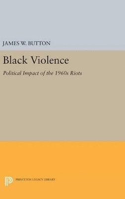 James W. Button - Black Violence, Inbunden