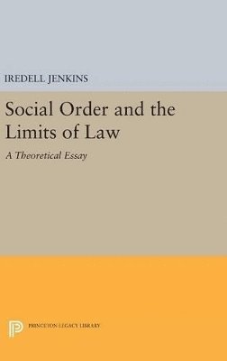Iredell Jenkins - Social Order and the Limits of Law, Inbunden