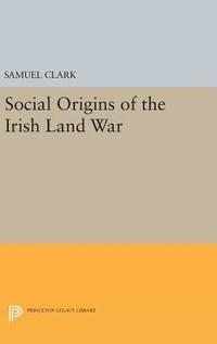 bokomslag Social Origins of the Irish Land War