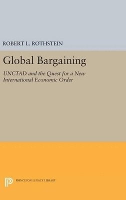 Robert L. Rothstein - Global Bargaining, Inbunden