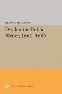 bokomslag Dryden the Public Writer, 1660-1685