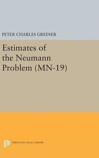 bokomslag Estimates of the Neumann Problem. (MN-19), Volume 19