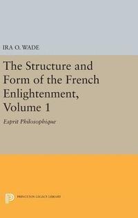 bokomslag The Structure and Form of the French Enlightenment, Volume 1
