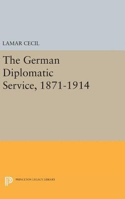 bokomslag The German Diplomatic Service, 1871-1914