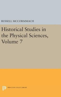 Russell McCormmach - Historical Studies in the Physical Sciences, Volume 7, Inbunden