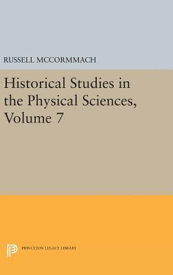 Historical Studies in the Physical Sciences, Volume 7 1