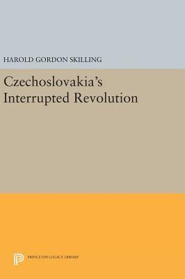 Czechoslovakia's Interrupted Revolution