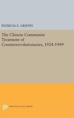 Chinese Communist Treatment of Counterrevolutionaries, 1924-1949