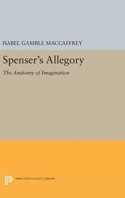 Isabel Gamble MacCaffrey - Spenser's Allegory, Inbunden