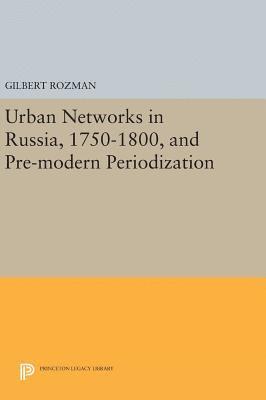 bokomslag Urban Networks in Russia, 1750-1800, and Pre-modern Periodization