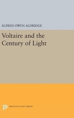 Alfred Owen Aldridge - Voltaire and the Century of Light, Inbunden