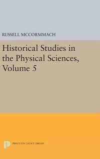 bokomslag Historical Studies in the Physical Sciences, Volume 5