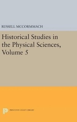 Historical Studies in the Physical Sciences, Volume 5 1