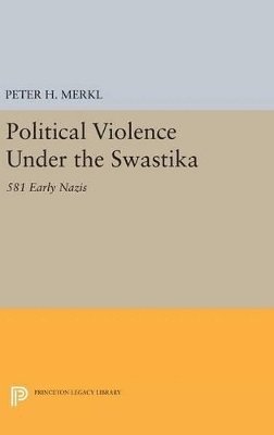 Peter H. Merkl - Political Violence Under the Swastika, Inbunden