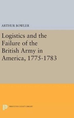 bokomslag Logistics and the Failure of the British Army in America, 1775-1783